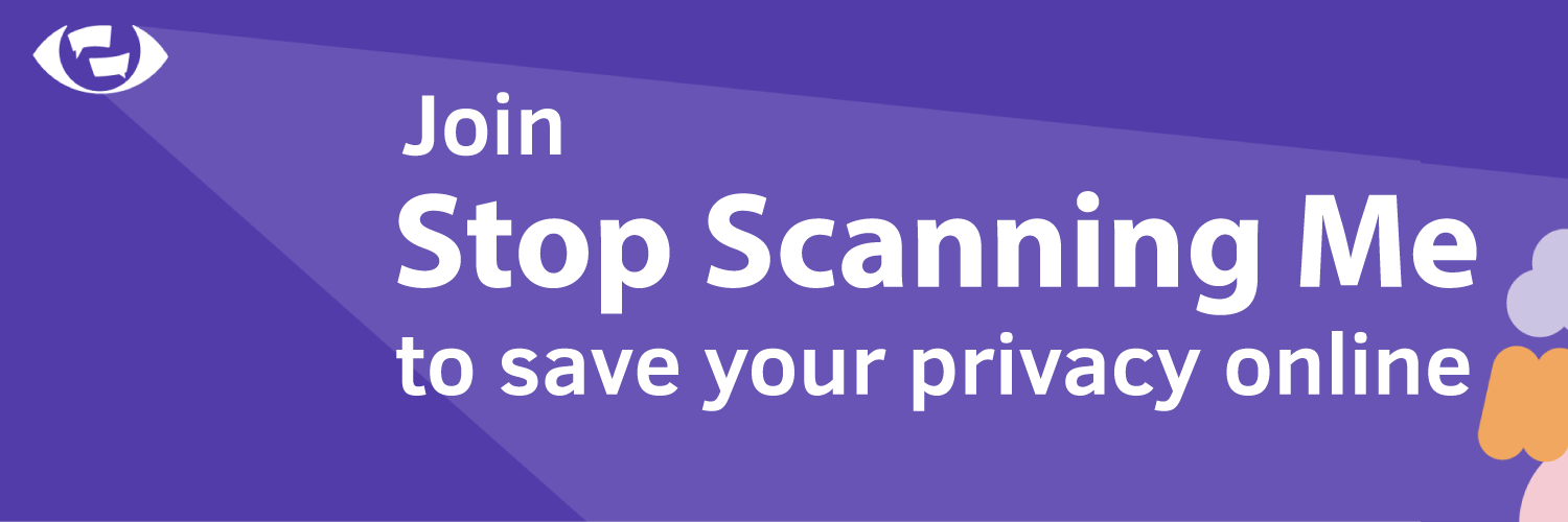 Purple banner, top left of the Stop Scanning me campaign logo illuminating the words 'join Stop Scanning Me to save your privacy online'. 